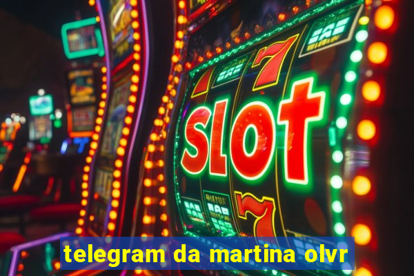 telegram da martina olvr